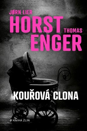 Jorn Lier Horst, Thomas Enger: Kouřová clona Jorn Lier Horst, Thomas Enger: Kouřová clona