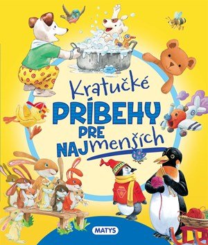 : Kratučké príbehy pre najmenších