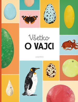 Markéta Nováková, Eva Bártová, Blanka Sedláková: Všetko o vajci Markéta Nováková, Eva Bártová, Blanka Sedláková: Všetko o vajci