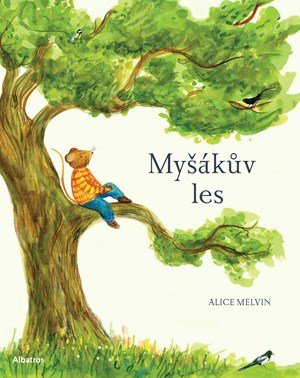 Alice Melvin: Myšákův les