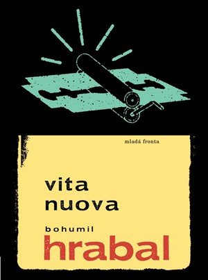 Bohumil Hrabal: Vita nuova