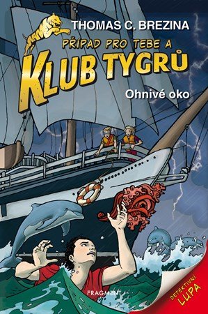 Thomas Brezina: Klub Tygrů - Ohnivé oko Thomas Brezina: Klub Tygrů - Ohnivé oko