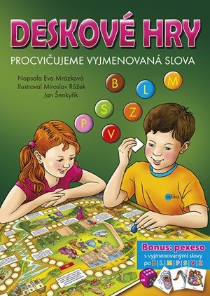 Eva Mrázková: Deskové hry. Procvičujeme vyjmenovaná slova - B, L, M, P, S, V, Z