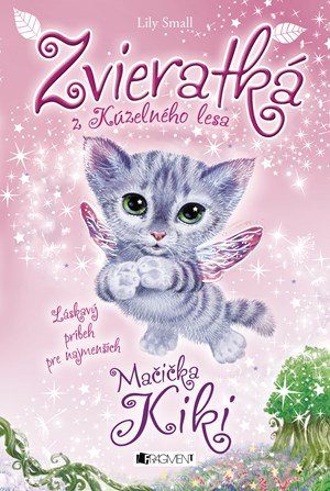 Lily Small: Zvieratká z Kúzelného lesa – Mačička Kiki