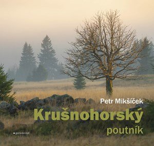 Petr Mikšíček: Krušnohorský poutník
