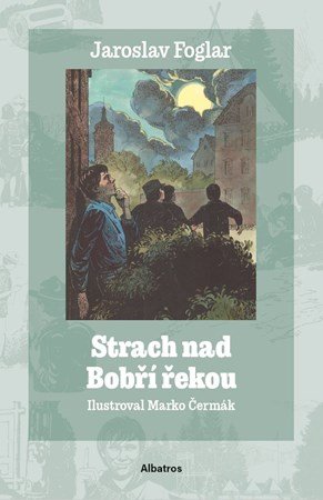 Jaroslav Foglar: Strach nad Bobří řekou