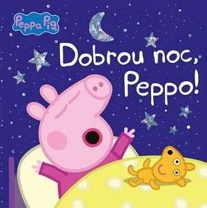 Kolektiv: Peppa Pig - Dobrou noc, Peppo!