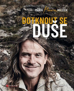 Marek Holeček, Markéta Nekolová: Dotknout se duše Marek Holeček, Markéta Nekolová: Dotknout se duše