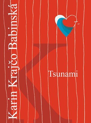 Karin Krajčo Babinská: Tsunami Karin Krajčo Babinská: Tsunami