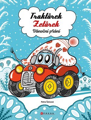 Petra Šolcová: Traktůrek Zetůrek: Vánoční přání