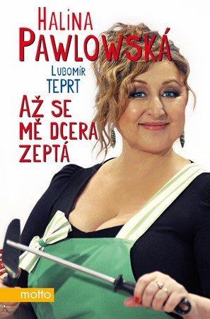 Halina Pawlowská, Lubomír Teprt: Až se mě dcera zeptá Halina Pawlowská, Lubomír Teprt: Až se mě dcera zeptá