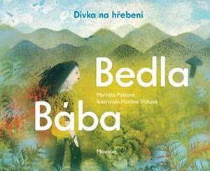 Markéta Pilátová: Bába Bedla a dívka na hřebeni Markéta Pilátová: Bába Bedla a dívka na hřebeni