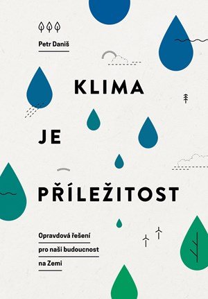 Petr Daniš: Klima je příležitost