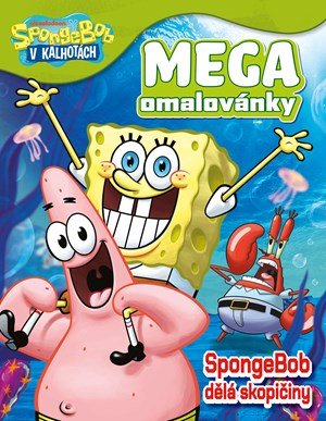 Kolektiv: SpongeBob - Mega omalovánky - SpongeBob dělá skopičiny