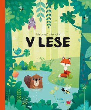 Pavla Hanáčková: Kde bývajú zvieratká v lese