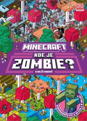 Kolektiv: Minecraft - Kde je Zombie? Kolektiv: Minecraft - Kde je Zombie?