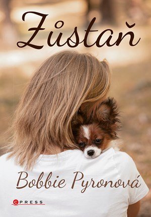 Bobbie Pyronová: Zůstaň