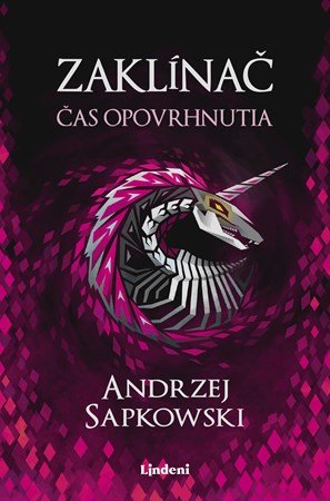 Andrzej Sapkowski: Zaklínač IV Čas opovrhnutia Andrzej Sapkowski: Zaklínač IV Čas opovrhnutia