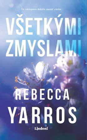 Rebecca Yarros: Všetkými zmyslami Rebecca Yarros: Všetkými zmyslami