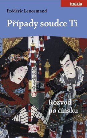Frédéric Lenormand: Případy soudce Ti. Rozvod po čínsku Frédéric Lenormand: Případy soudce Ti. Rozvod po čínsku