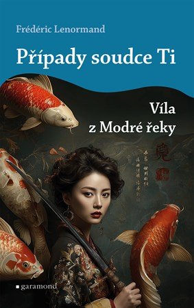 Frédéric Lenormand: Případy soudce Ti: Víla z Modré řeky