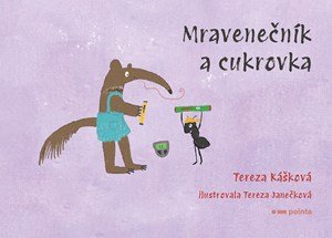 Tereza Kášková: Mravenečník a cukrovka