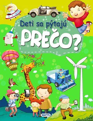 autorov kolektív: Deti sa pýtajú PREČO?