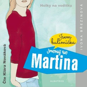 Ivona Březinová: Jmenuji se Martina (audiokniha) Ivona Březinová: Jmenuji se Martina (audiokniha)