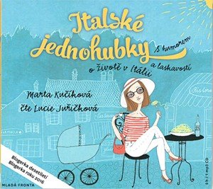 Marta Kučíková: Italské jednohubky (audiokniha) Marta Kučíková: Italské jednohubky (audiokniha)