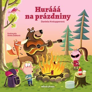 Daniela Krolupperová: Hurááá na prázdniny