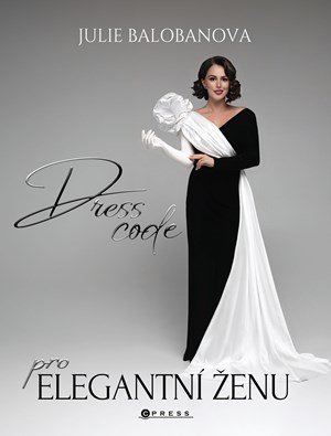 Julie Balobanova: Dress code pro elegantní ženu
