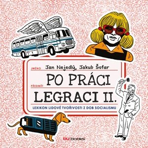 Jan Nejedlý, Jakub Šofar: Po práci legraci II. Jan Nejedlý, Jakub Šofar: Po práci legraci II.