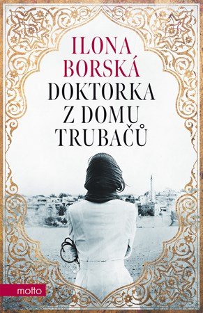 Ilona Borská: Doktorka z domu Trubačů