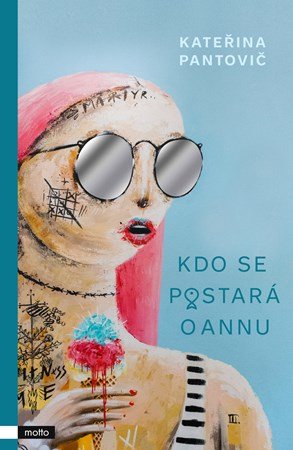 Kateřina Pantovič: Kdo se postará o Annu Kateřina Pantovič: Kdo se postará o Annu