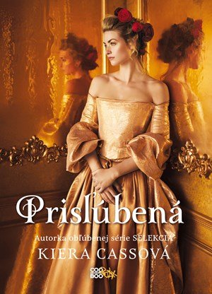 Kiera Cass: Prisľúbená Kiera Cass: Prisľúbená