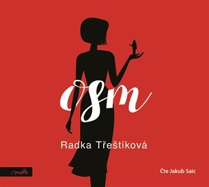Radka Třeštíková: Osm (audiokniha) Radka Třeštíková: Osm (audiokniha)