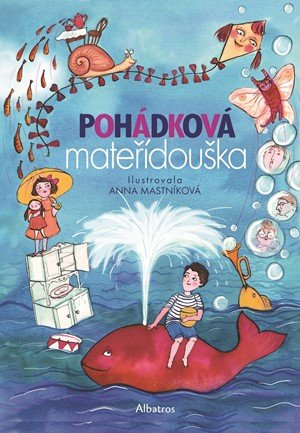 Hana Doskočilová, Miloš Macourek, Oldřich Syrovátka, Josef B: Pohádková mateřídouška Hana Doskočilová, Miloš Macourek, Oldřich Syrovátka, Josef B: Pohádková mateřídouška