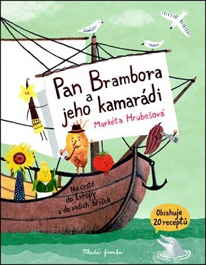 Markéta Hrubešová: Pan Brambora a jeho kamarádi Markéta Hrubešová: Pan Brambora a jeho kamarádi