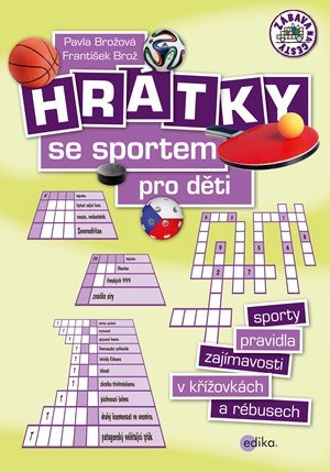 František Brož, Pavla Brožová: Hrátky se sportem pro děti František Brož, Pavla Brožová: Hrátky se sportem pro děti