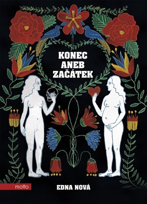 Edna Nová: Konec aneb Začátek Edna Nová: Konec aneb Začátek