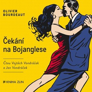 Olivier Bourdeaut: Čekání na Bojanglese (audiokniha)