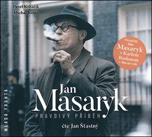 Michal Kolář, Pavel Kosatík: Jan Masaryk - pravdivý příběh (audiokniha) Michal Kolář, Pavel Kosatík: Jan Masaryk - pravdivý příběh (audiokniha)