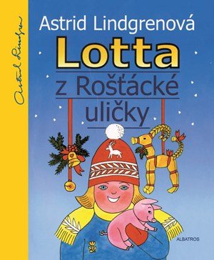 Astrid Lindgrenová: Lotta z Rošťácké uličky