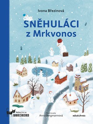 Ivona Březinová: Sněhuláci z Mrkvonos Ivona Březinová: Sněhuláci z Mrkvonos