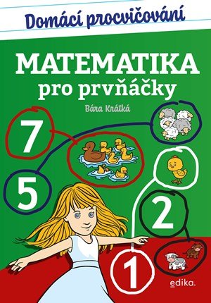 Barbora Krátká: Domácí procvičování - matematika pro prvňáčky