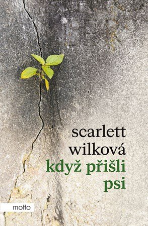 Scarlett Wilková: Když přišli psi Scarlett Wilková: Když přišli psi