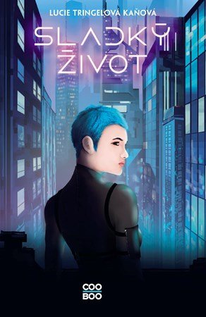 Lucie Tringelová Kaňová: Sladký život