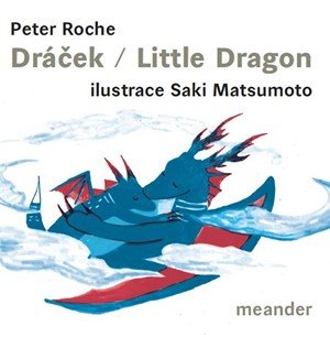 Peter Roche: Dráček/Little Dragon