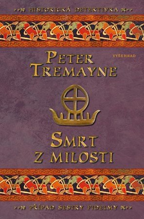 Peter Tremayne: Smrt z milosti Peter Tremayne: Smrt z milosti