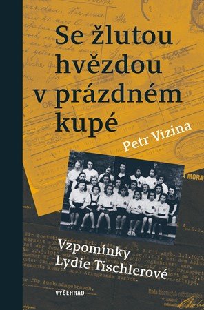 Petr Vizina, Lydie Tischlerová: Se žlutou hvězdou v prázdném kupé